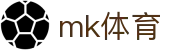 mk体育 - mk体育平台官网 - 【app下载中心】
